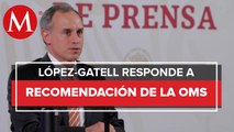 López-Gatell responde a OMS sobre la pandemia en México