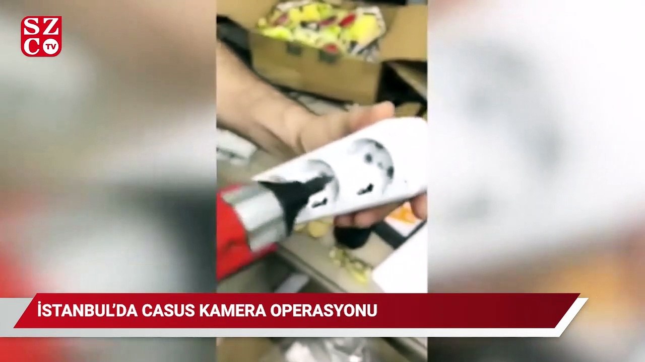 İstanbul’da casus kamera operasyonu
