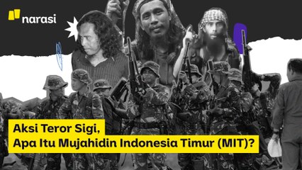 Aksi Teror Sigi, Apa itu Mujahidin Indonesia Timur (MIT)? | Narasi Newsroom