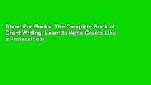 About For Books  The Complete Book of Grant Writing: Learn to Write Grants Like a Professional