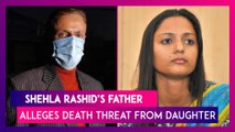 Shehla Rashid’s Father Accuses Her Of Threatening Him, Writes To J&K DGP; She Accuses Him Of Domestic Abuse
