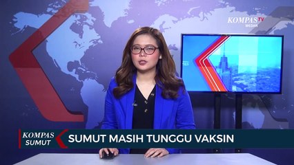 Sumatera Utara Masih Tunggu Vaksin