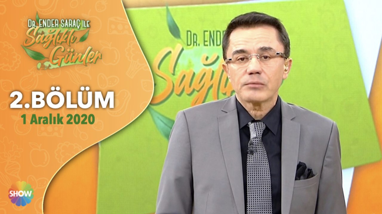 Dr. Ender Saraç ile Sağlıklı Günler 2. Bölüm | 1 Aralık 2020