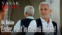 Ender, Halit'in gözünü boyuyor - Yasak Elma 84. Bölüm