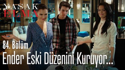 Ender eski düzeni kuruyor - Yasak Elma 84. Bölüm