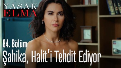 Şahika, Halit'i tehdit ediyor - Yasak Elma 84. Bölüm
