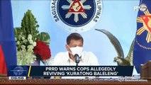 #PTVNewsTonight | PRRD warns cops allegedly reviving 'Kuratong Baleleng'