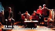 TEASER - 13 A LA DOUZAINE - 13 EN VIE - 13 ENVIES - TRÈS ENVIE - AMICALE LAIQUE LEVES - CHANSONS FRANCAISES