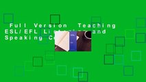 Full Version  Teaching ESL/EFL Listening and Speaking Complete
