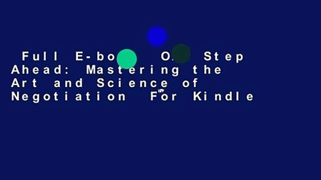 Full E-book  One Step Ahead: Mastering the Art and Science of Negotiation  For Kindle