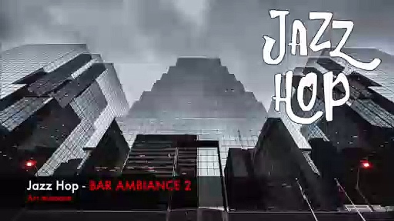 Bar Ambiance 2 - jazz hop mix ( extrait de la vidéo )