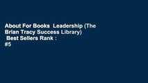About For Books  Leadership (The Brian Tracy Success Library)  Best Sellers Rank : #5