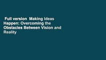 Full version  Making Ideas Happen: Overcoming the Obstacles Between Vision and Reality  Review