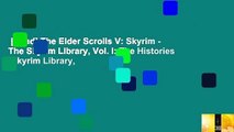 [Read] The Elder Scrolls V: Skyrim - The Skyrim Library, Vol. I: The Histories (Skyrim Library,