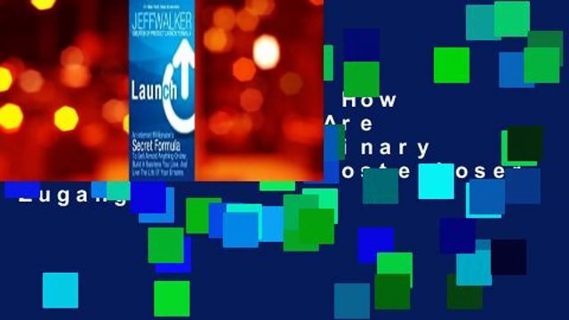 Lesen Launch: How Ordinary People Are Creating Extraordinary Success Online Kostenloser Zugang