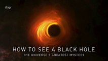 Cómo ver un agujero negro: El mayor misterio del universo [ HD ] - Documental