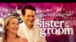 Sister Of The Groom Trailer #1 (2020) Alicia Silverstone, Tom Everett Scott Romance Movie HD