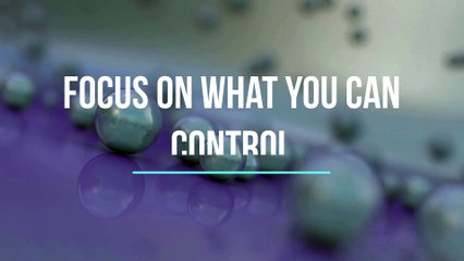 Reality Management - Focus On What You Can Control