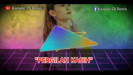 Karoeke Dj Pergilah Kasih - Vita Alvia | Lirik (Remix)
