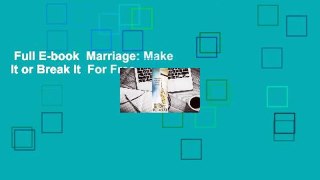 Full E-book  Marriage: Make It or Break It  For Free