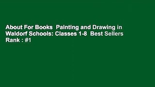 About For Books  Painting and Drawing in Waldorf Schools: Classes 1-8  Best Sellers Rank : #1