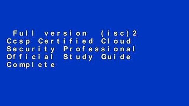 Full version (isc)2 Ccsp Certified Cloud Security Professional Official Study Guide Complete