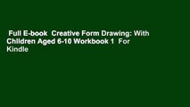 Full E-book  Creative Form Drawing: With Children Aged 6-10 Workbook 1  For Kindle
