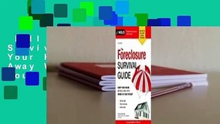 Full E-book  The Foreclosure Survival Guide: Keep Your House or Walk Away With Money in Your