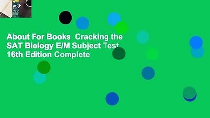 About For Books  Cracking the SAT Biology E/M Subject Test, 16th Edition Complete