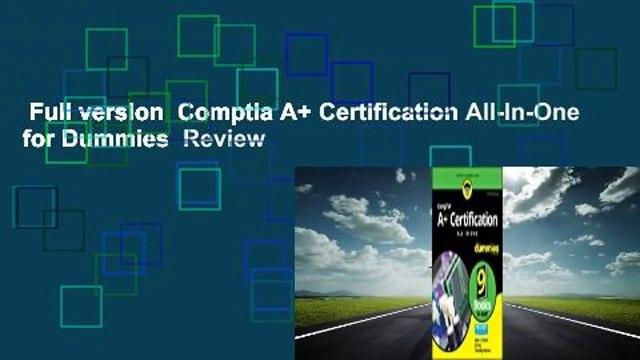 Full version Comptia A+ Certification All-In-One for Dummies Review