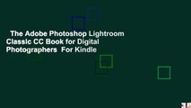 The Adobe Photoshop Lightroom Classic CC Book for Digital Photographers  For Kindle