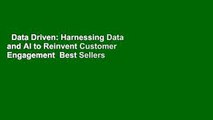 Data Driven: Harnessing Data and AI to Reinvent Customer Engagement  Best Sellers Rank : #1