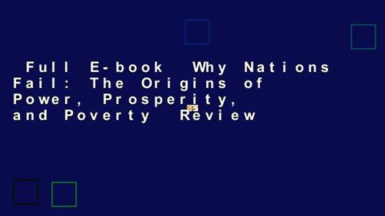 Full E-book  Why Nations Fail: The Origins of Power, Prosperity, and Poverty  Review