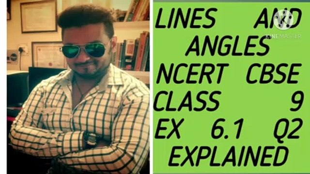 LINES AND ANGLES NCERT CBSE CLASS 9 EX 6.1 Q2 EXPLAINED