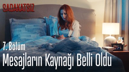 Mesajların kaynağı belli oldu - Sadakatsiz 7. Bölüm