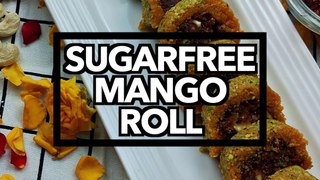 Sugar Free Mango Roll | Best Indian Mithai Recipes | Instant Mango Roll |Easy Mango Roll