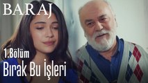 Gençsin, güzelsin bırak bu işleri - Baraj 1. Bölüm