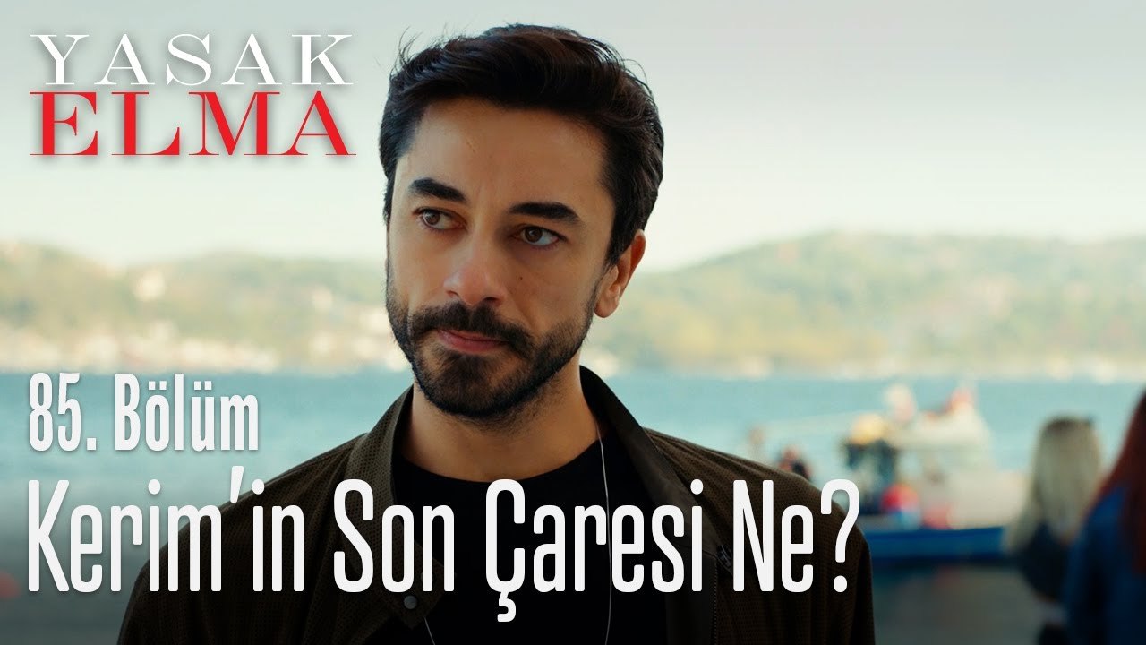 Kerim'in son çaresi - Yasak Elma 85. Bölüm