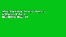 About For Books  Personal Memoirs of Ulysses S. Grant  Best Sellers Rank : #1