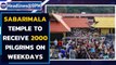 Sabarimala to receive 2000 devotees on weekdays and 3000 on weekend|Oneindia News