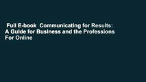 Full E-book  Communicating for Results: A Guide for Business and the Professions  For Online