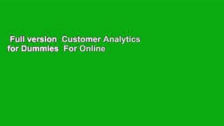 Full version  Customer Analytics for Dummies  For Online
