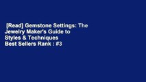 [Read] Gemstone Settings: The Jewelry Maker's Guide to Styles & Techniques  Best Sellers Rank : #3