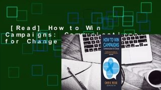 [Read] How to Win Campaigns: Communications for Change  Review