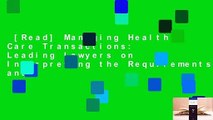 [Read] Managing Health Care Transactions: Leading Lawyers on Interpreting the Requirements and
