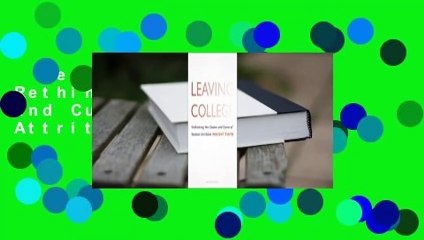 Leaving College: Rethinking the Causes and Cures of Student Attrition  Review