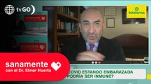 Me dio Covid estando embarazada ¿Mi bebé será inmune? | Sanamente con el Doctor Elmer Huerta (HOY)