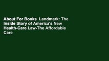 About For Books  Landmark: The Inside Story of America's New Health-Care Law-The Affordable Care