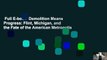 Full E-book  Demolition Means Progress: Flint, Michigan, and the Fate of the American Metropolis