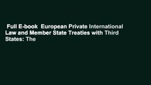 Full E-book  European Private International Law and Member State Treaties with Third States: The